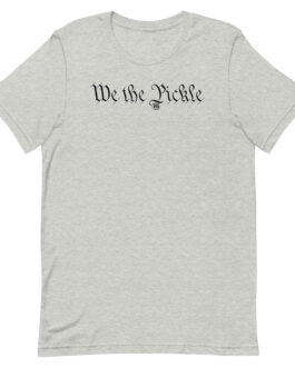 We The Pickle Unisex Tee